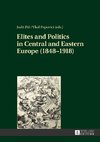 Elites and Politics in Central and Eastern Europe (1848-1918)