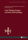 Last Things: Essays on Ends and Endings