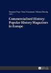 Commercialised History: Popular History Magazines in Europe