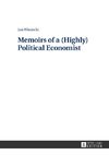 Memoirs of a (Highly) Political Economist