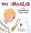 Wee Charles and the Strawberry Fairy King