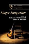 The Cambridge Companion to the             Singer-Songwriter