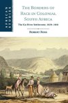 The Borders of Race in Colonial South Africa