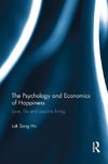 Ho, L: Psychology and Economics of Happiness