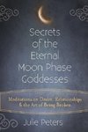 Secrets of the Eternal Moon Phase Goddesses