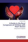 A Guide to the Rural Caregievers of Children with Heart disease