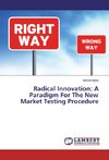 Radical Innovation: A Paradigm For The New Market Testing Procedure