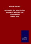 Geschichte der griechischen Plastik für Künstler und Kunstfreunde