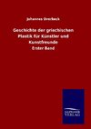 Geschichte der griechischen Plastik für Künstler und Kunstfreunde