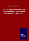 Das Reichsgesetz betreffend die Gesellschaften mit beschränkter Haftung vom 20. April 1892