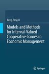 Models and Methods for Interval-Valued Cooperative Games in Economic Management