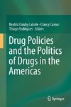 Drug Policies and the Politics of Drugs in the Americas