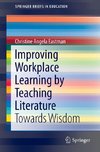 Improving Workplace Learning by Teaching Literature