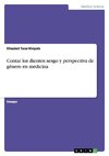 Contar los dientes: sesgo y perspectiva de género en medicina