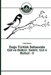 Dogu Türklük Sahasinda Gül ve Bülbül: Salâhî, Gül ü Bülbül - II