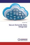 Secure Semantic Data Integrator