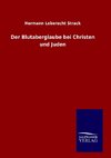 Der Blutaberglaube bei Christen und Juden