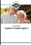 Yaslilik ve Yetiskin Egitimi