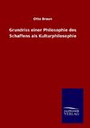 Grundriss einer Philosophie des Schaffens als Kulturphilosophie