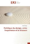 Poïétique du design, entre l'expérience et le discours