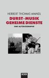 Durst, Musik, Geheime Dienste