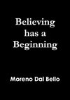 Believing has a Beginning