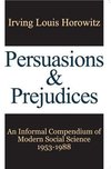 Persuasions and Prejudices