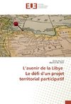 L'avenir de la Libye Le défi d'un projet territorial participatif