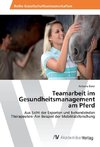 Teamarbeit im Gesundheitsmanagement am Pferd