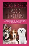 Dog Breed Facts for Fun! Airedales to Bull Terriers