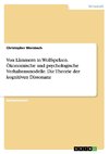 Von Lämmern in Wolfspelzen. Ökonomische und psychologische Verhaltensmodelle. Die Theorie der kognitiven Dissonanz