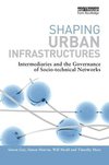 Shaping Urban Infrastructures