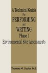 A Technical Guide for Performing and Writing Phase I Environmental Site Assessments