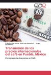 Transmisión de los precios internacionales del café en Puebla, México