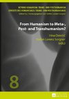 From Humanism to Meta-, Post- and Transhumanism?