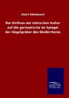 Der Einfluss der römischen Kultur auf die germanische im Spiegel der Hügelgräber des Niederrheins