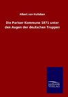 Die Pariser Kommune 1871 unter den Augen der deutschen Truppen