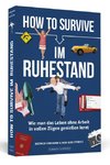 How to Survive im Ruhestand