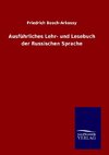 Ausführliches Lehr- und Lesebuch der Russischen Sprache