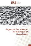 Regard sur l'architecture bioclimatique en Guadeloupe.