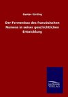 Der Formenbau des französischen Nomens in seiner geschichtlichen Entwicklung