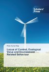 Locus of Control, Ecological Value and Environment Related Behaviour