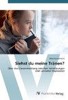 Siehst du meine Tränen?