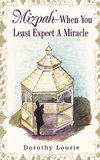 Mizpah  When You Least Expect A Miracle