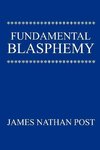 Fundamental Blasphemy