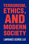 Terrorism, Ethics, and Modern Society