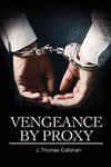 Vengeance By Proxy