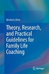 Theory, Research, and Practical Guidelines for Family Life Coaching