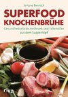 Superfood Knochenbrühe