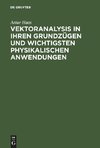 Vektoranalysis in ihren Grundzügen und wichtigsten physikalischen Anwendungen